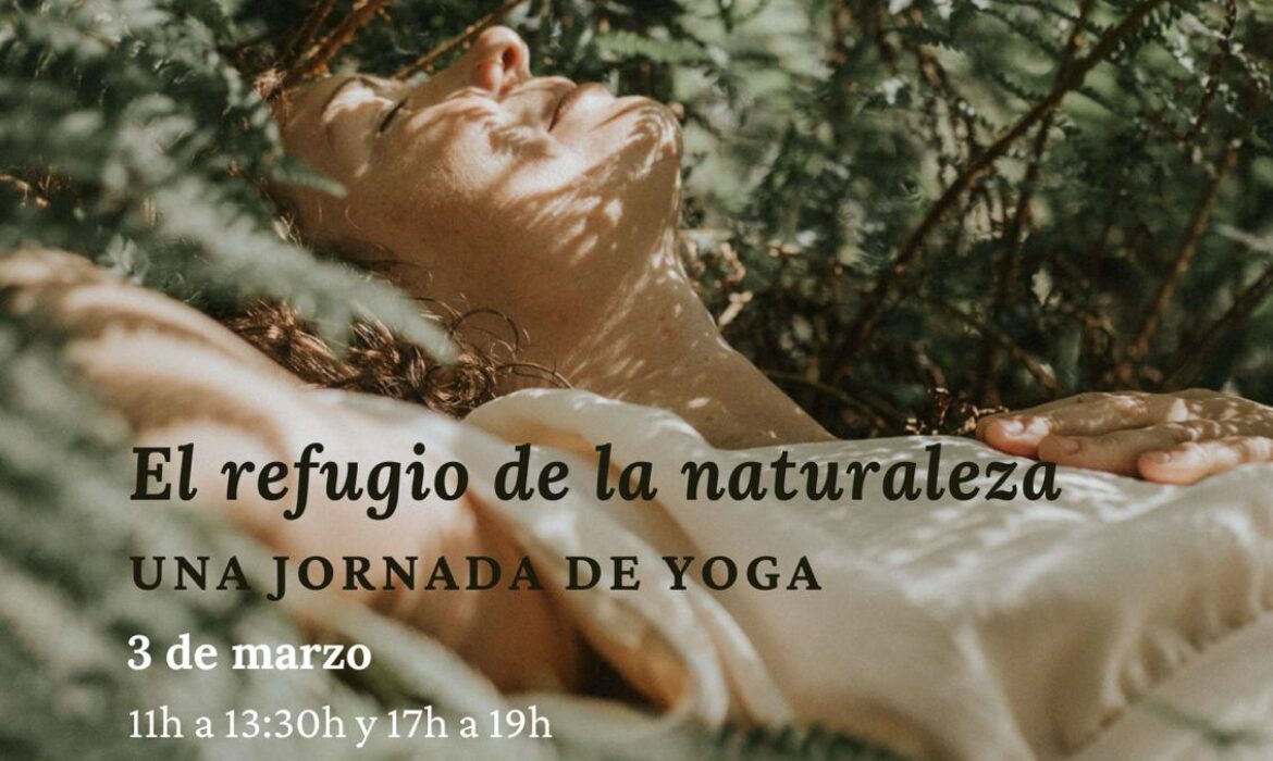 El refugio de la naturaleza (jornada de yoga, 3 de marzo)