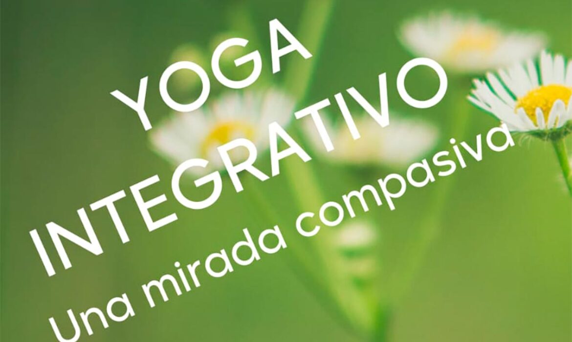 Yoga integrativo/Una mirada compasiva